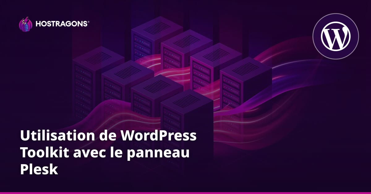 Utilisation de WordPress Toolkit avec le panneau Plesk
