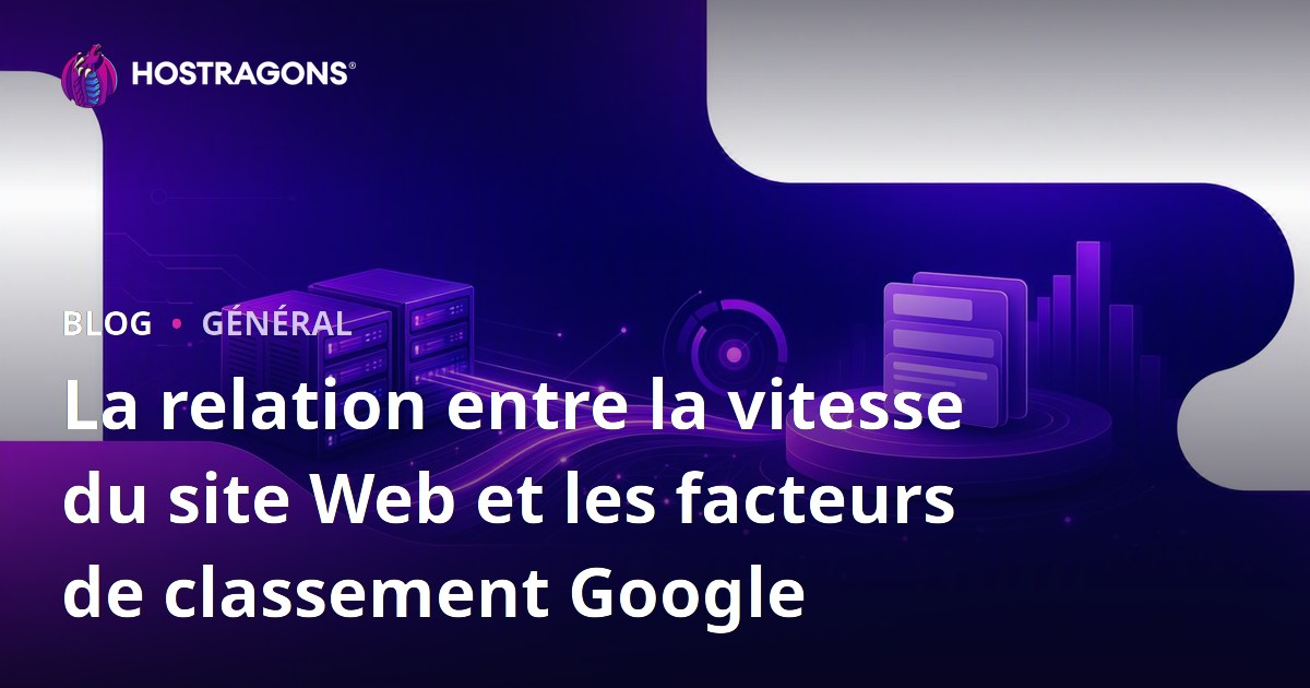 La relation entre la vitesse du site Web et les facteurs de classement Google