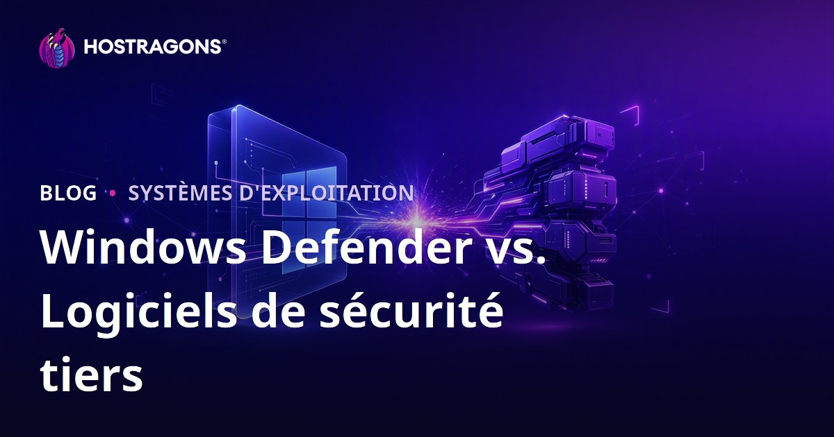 Windows Defender vs. Logiciels de sécurité tiers