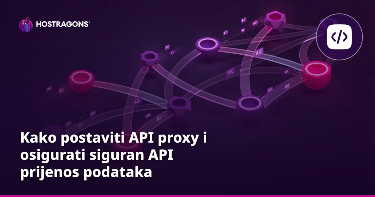 Kako postaviti API proxy i osigurati siguran API prijenos podataka