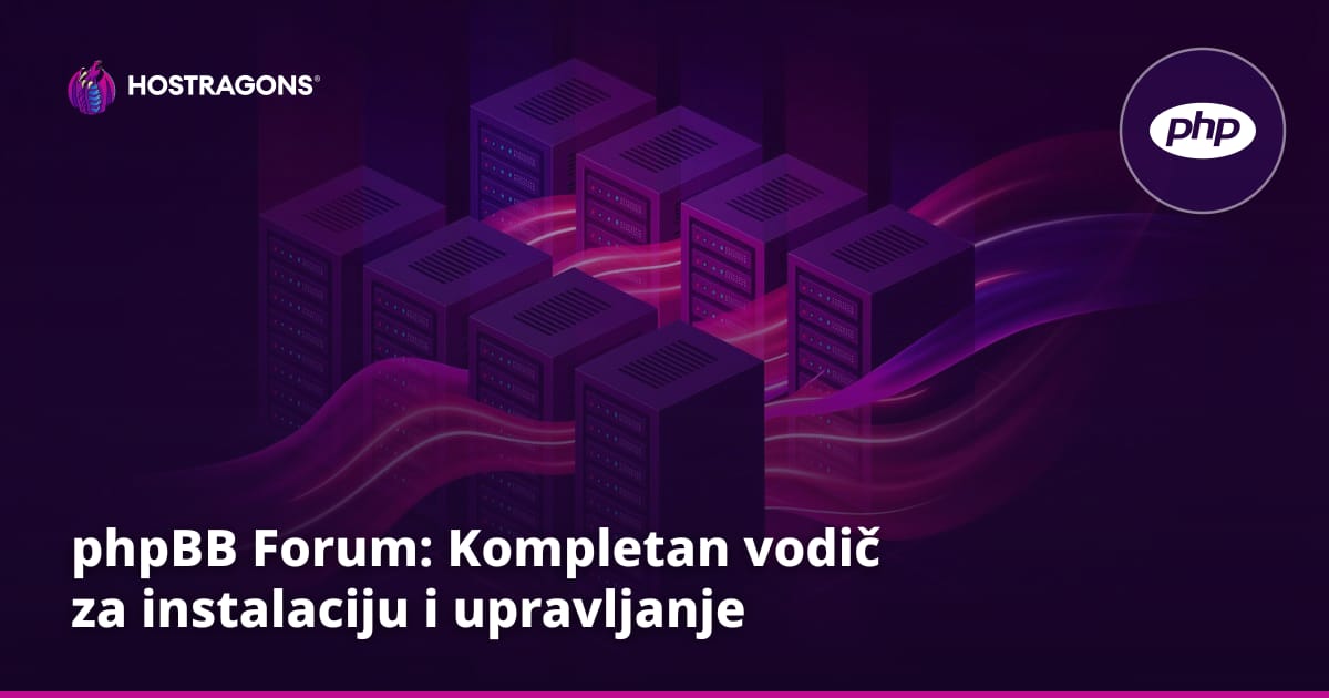 phpBB Forum: Kompletan vodič za instalaciju i upravljanje