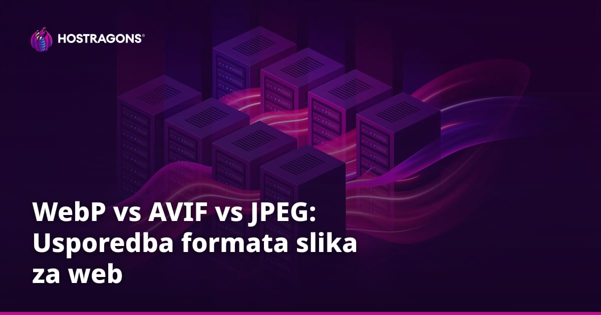 WebP vs AVIF vs JPEG: Usporedba formata slika za web