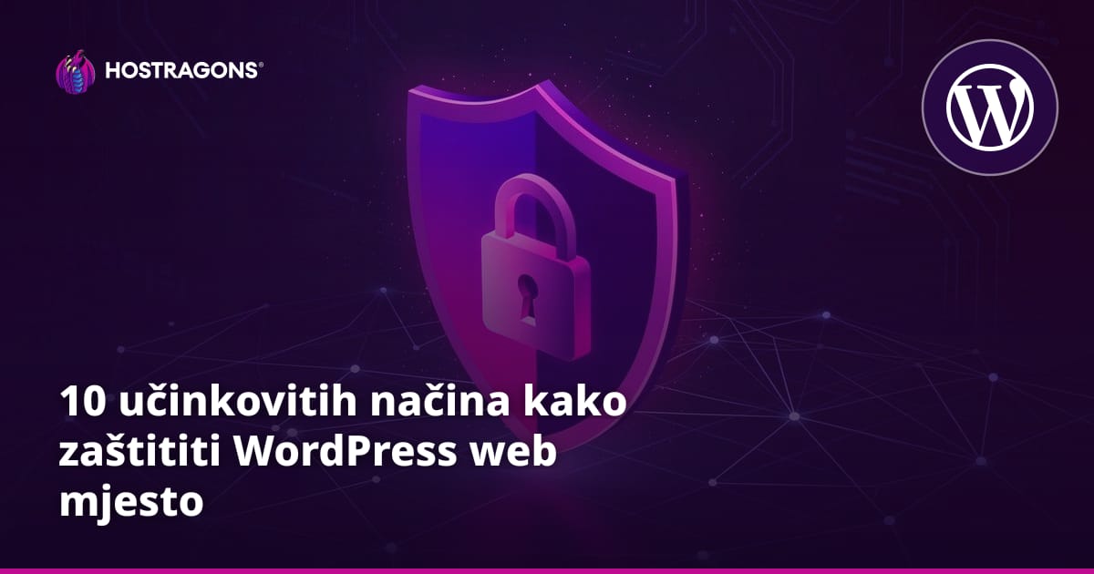 10 učinkovitih načina kako zaštititi WordPress web mjesto