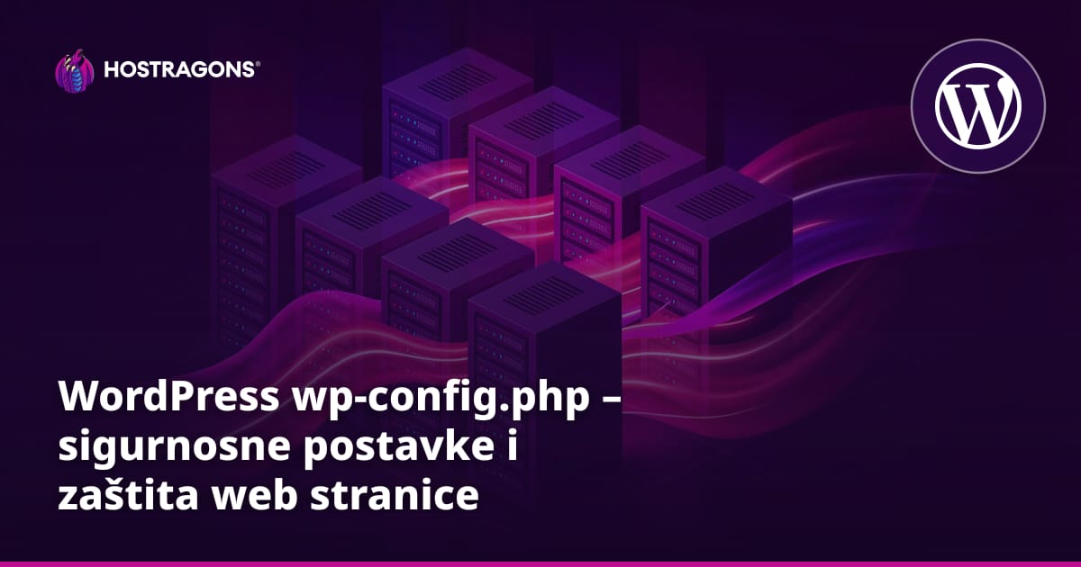 WordPress wp-config.php – sigurnosne postavke i zaštita web stranice