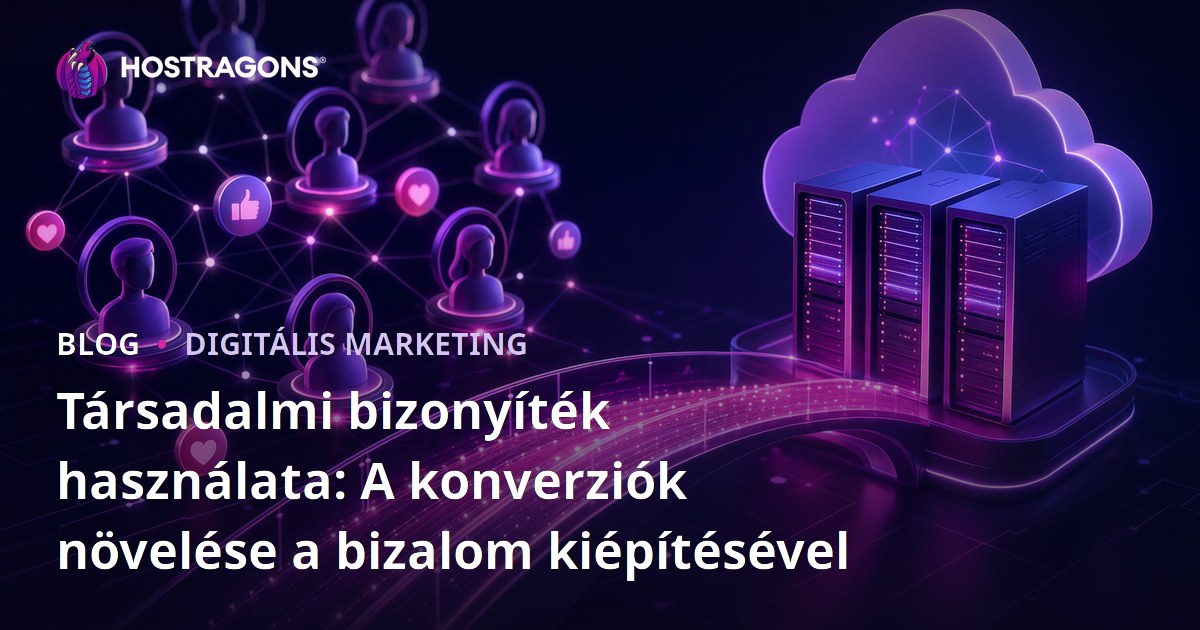 Társadalmi bizonyíték használata: A konverziók növelése a bizalom kiépítésével