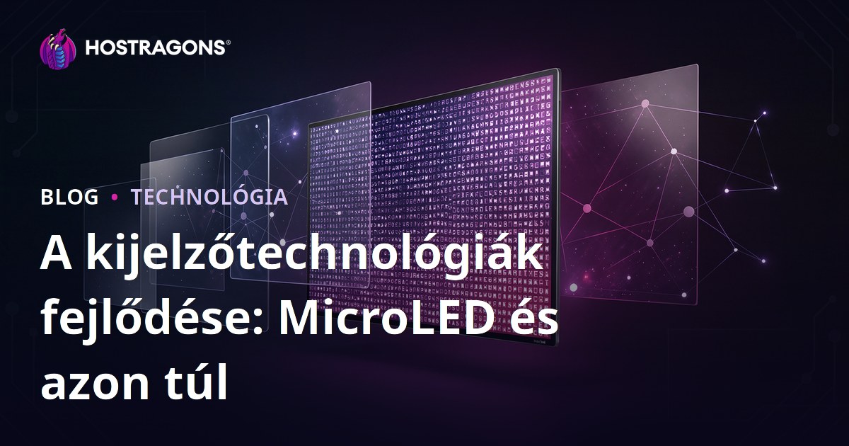 A kijelzőtechnológiák fejlődése: MicroLED és azon túl