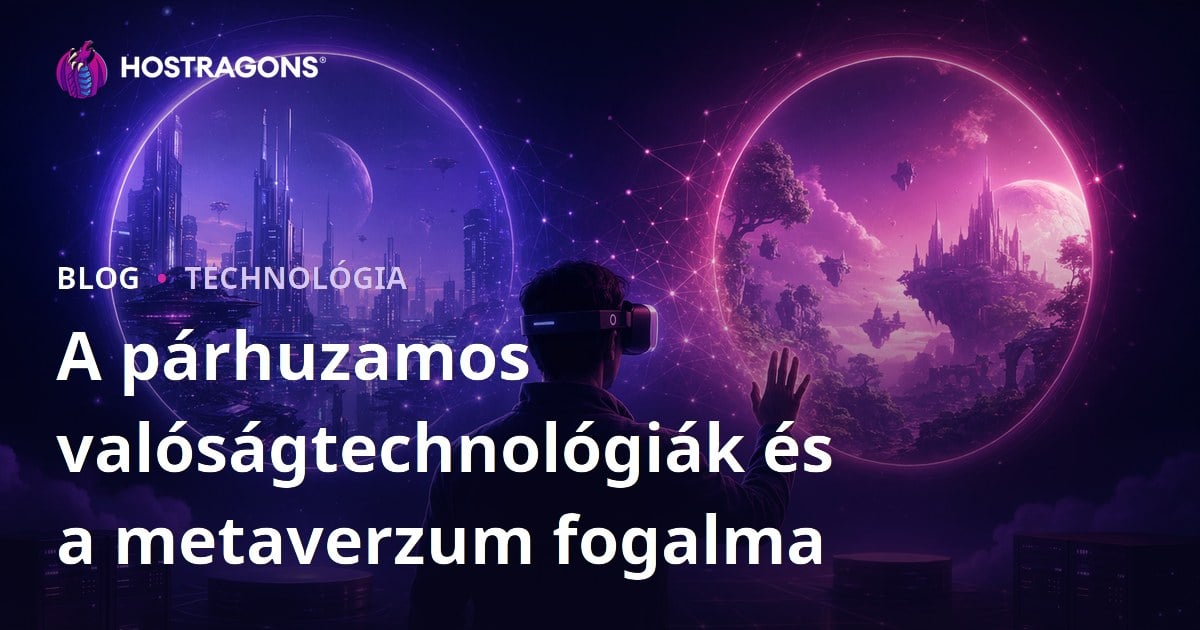 A párhuzamos valóságtechnológiák és a metaverzum fogalma