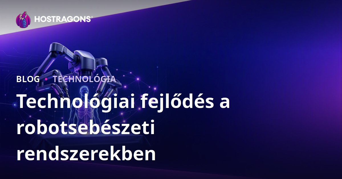 Technológiai fejlődés a robotsebészeti rendszerekben