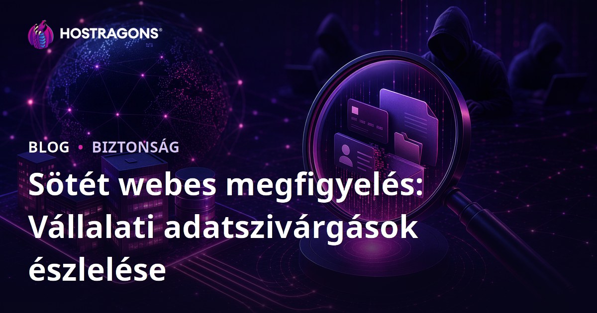 Sötét webes megfigyelés: Vállalati adatszivárgások észlelése