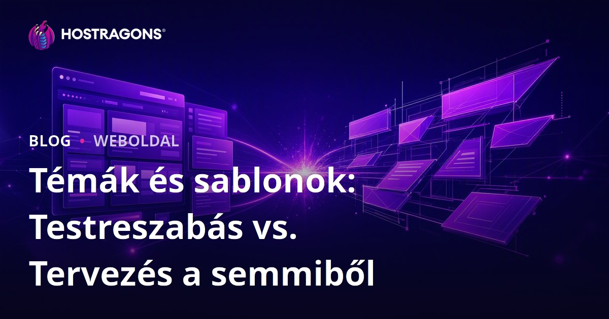 Témák és sablonok: Testreszabás vs. Tervezés a semmiből