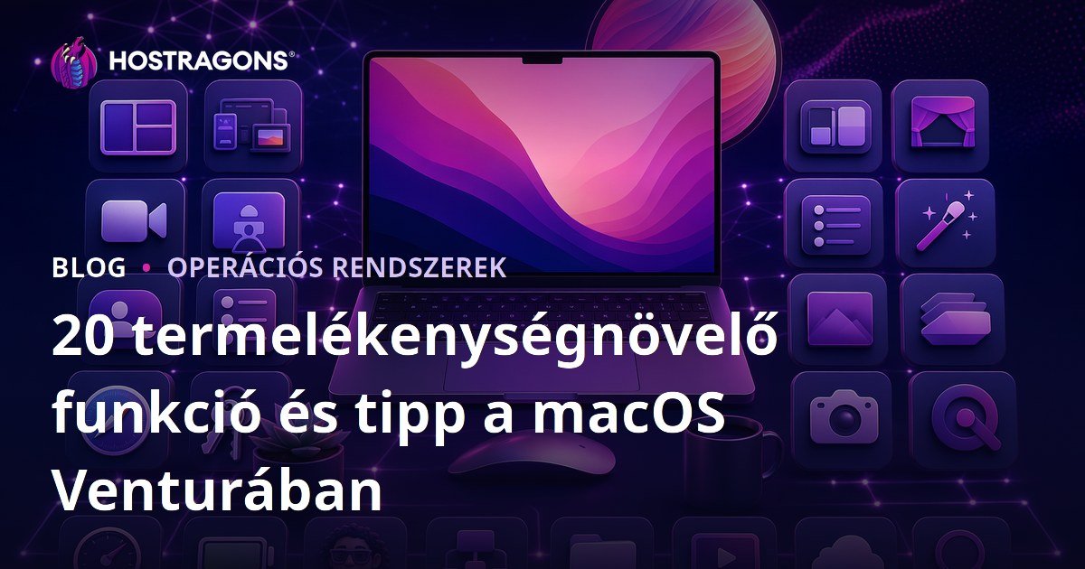 20 termelékenységnövelő funkció és tipp a macOS Venturában