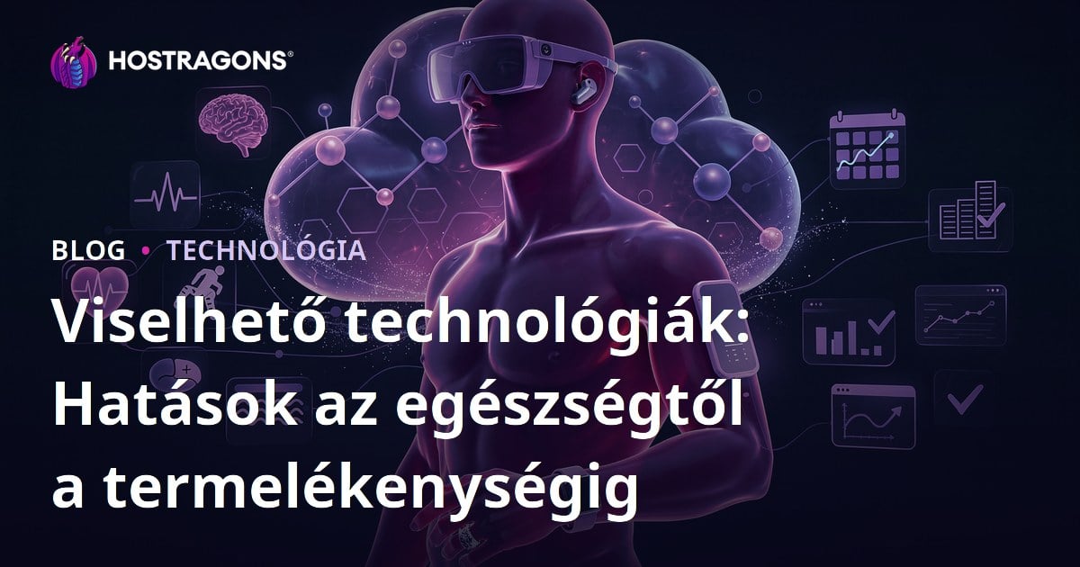 Viselhető technológiák: Hatások az egészségtől a termelékenységig