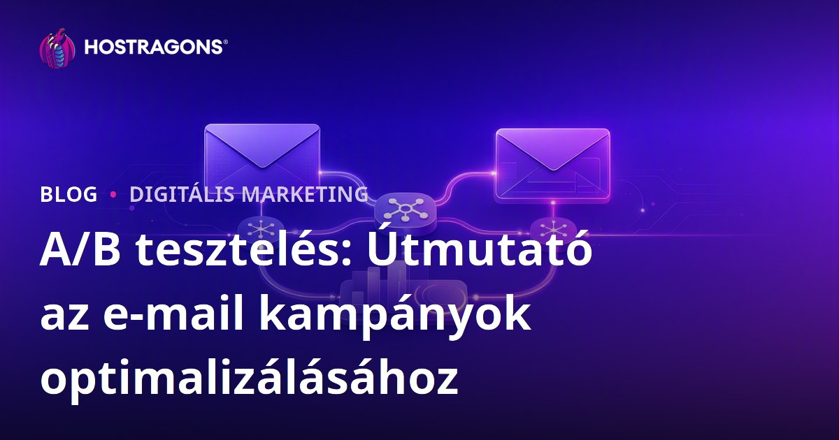 A/B tesztelés: Útmutató az e-mail kampányok optimalizálásához