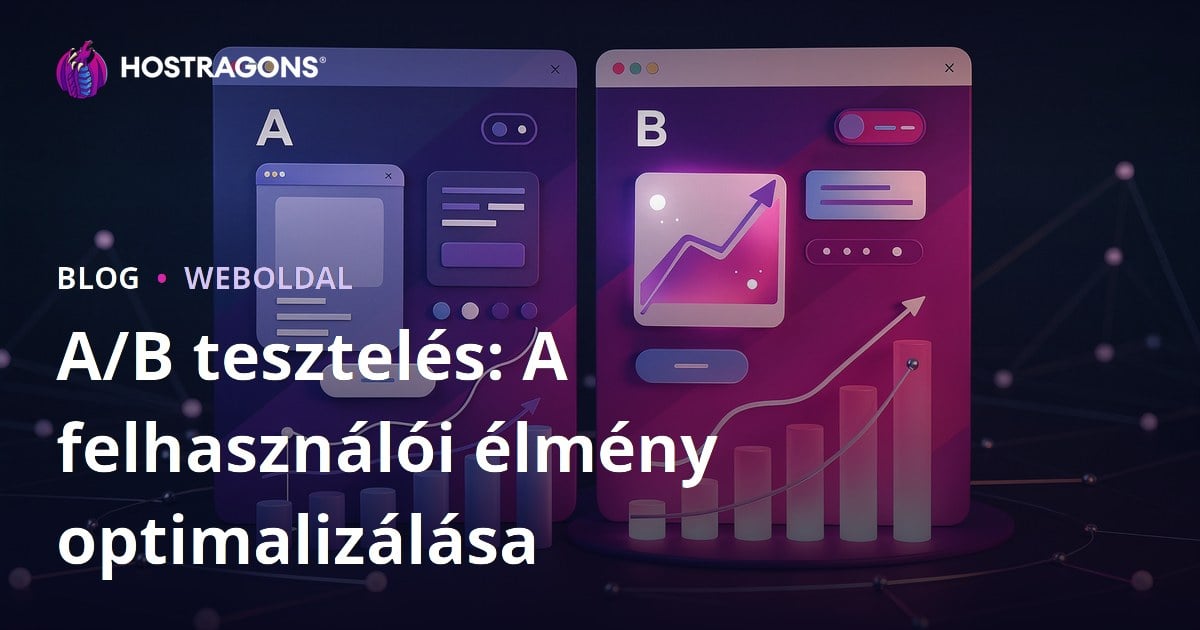 A/B tesztelés: A felhasználói élmény optimalizálása