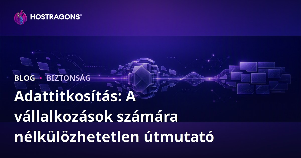 Adattitkosítás: A vállalkozások számára nélkülözhetetlen útmutató