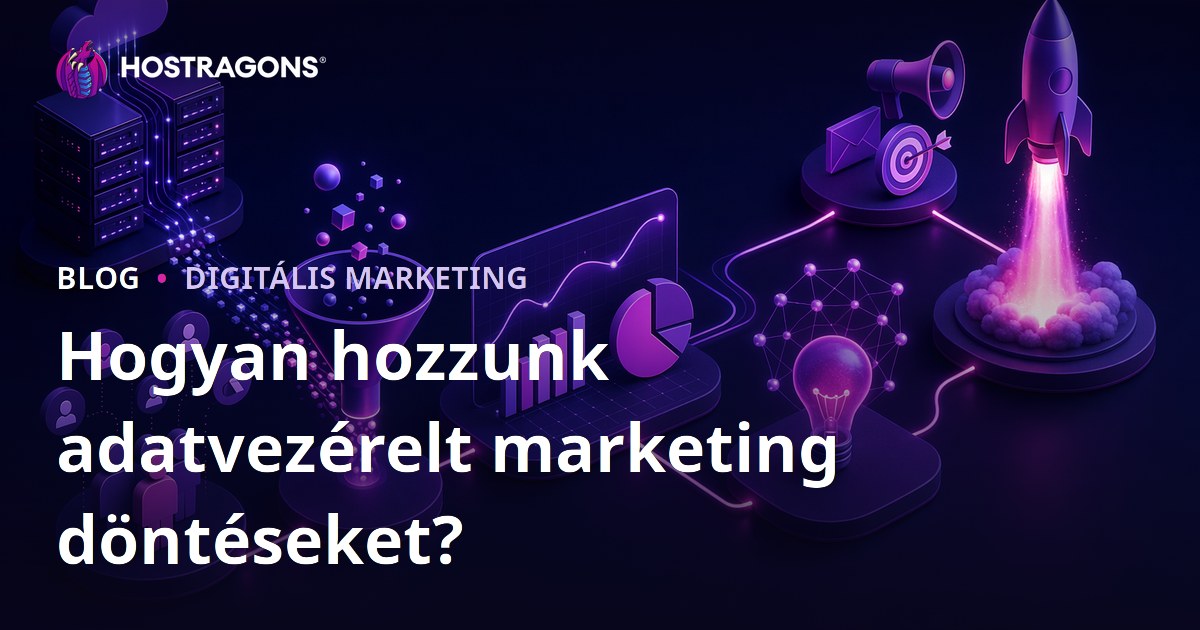Hogyan hozzunk adatvezérelt marketing döntéseket?