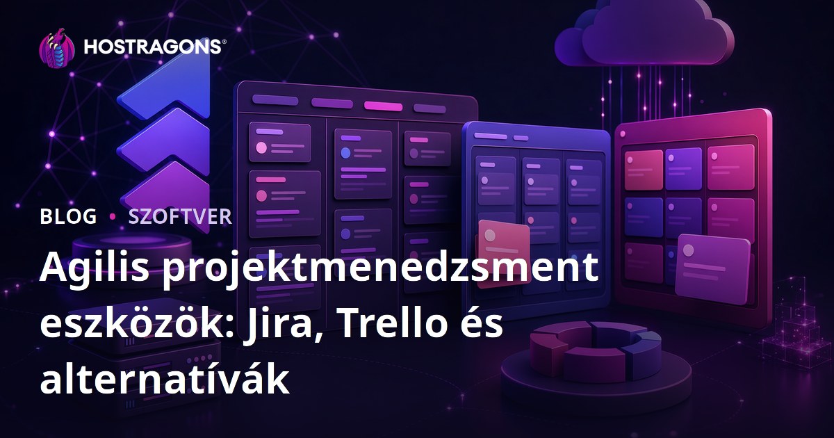Agilis projektmenedzsment eszközök: Jira, Trello és alternatívák