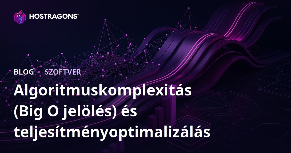 Algoritmuskomplexitás (Big O jelölés) és teljesítményoptimalizálás