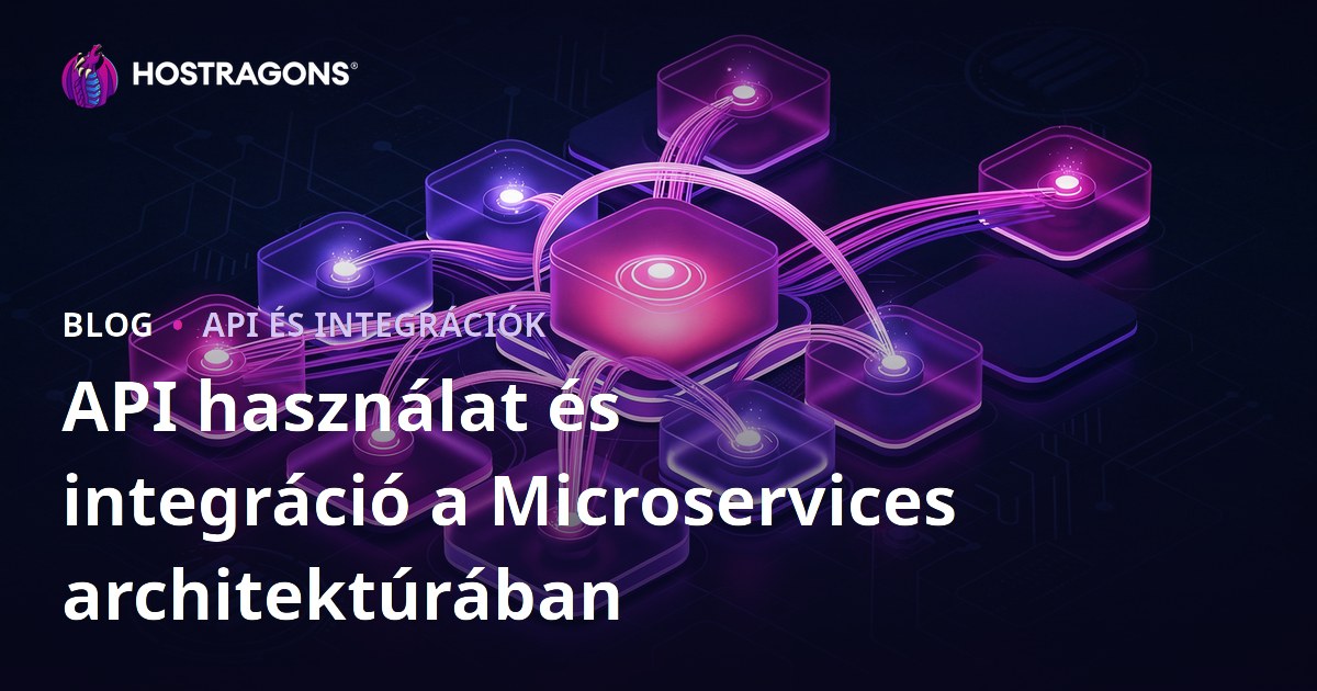 API használat és integráció a Microservices architektúrában