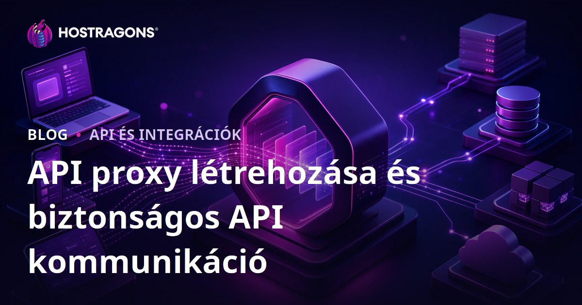 API proxy létrehozása és biztonságos API kommunikáció