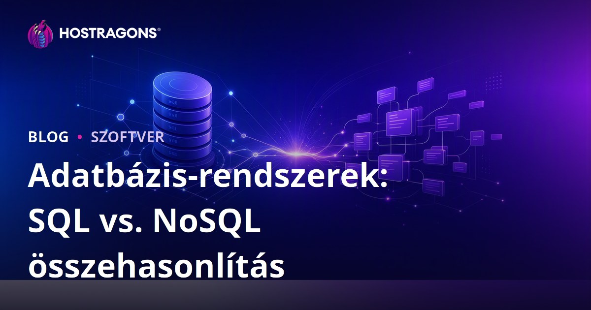Adatbázis-rendszerek: SQL vs. NoSQL összehasonlítás