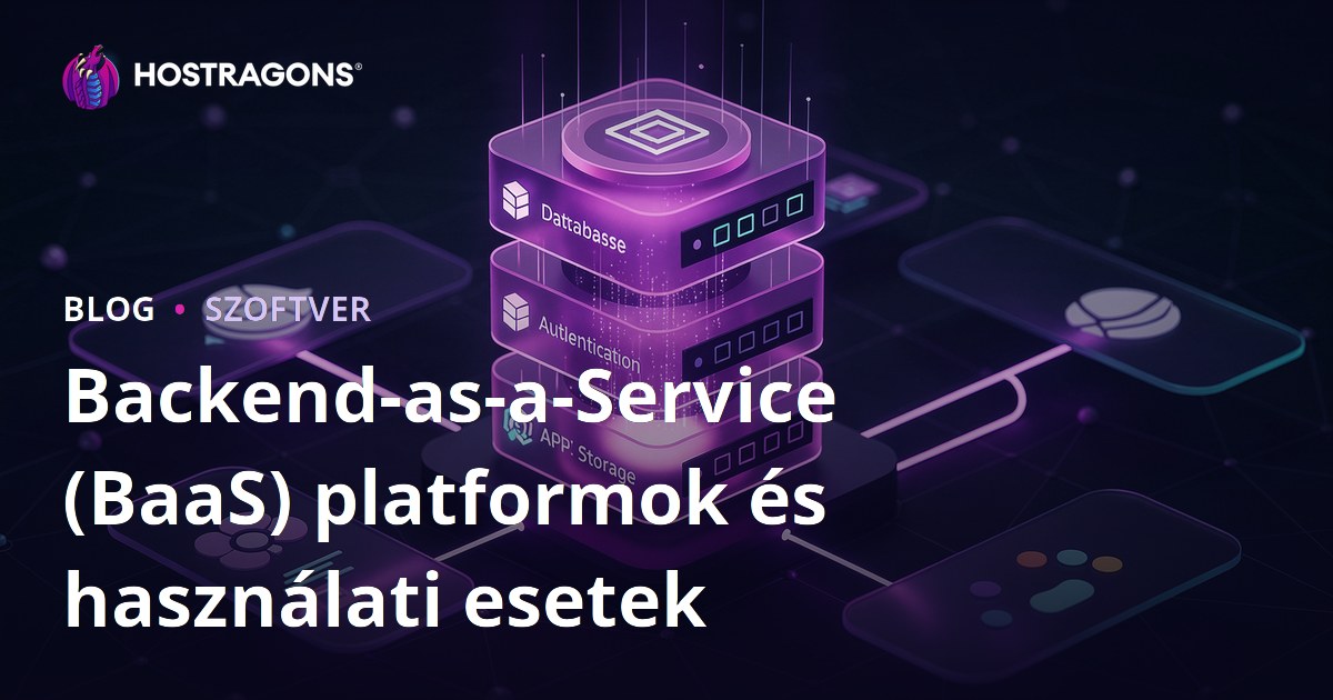 Backend-as-a-Service (BaaS) platformok és használati esetek