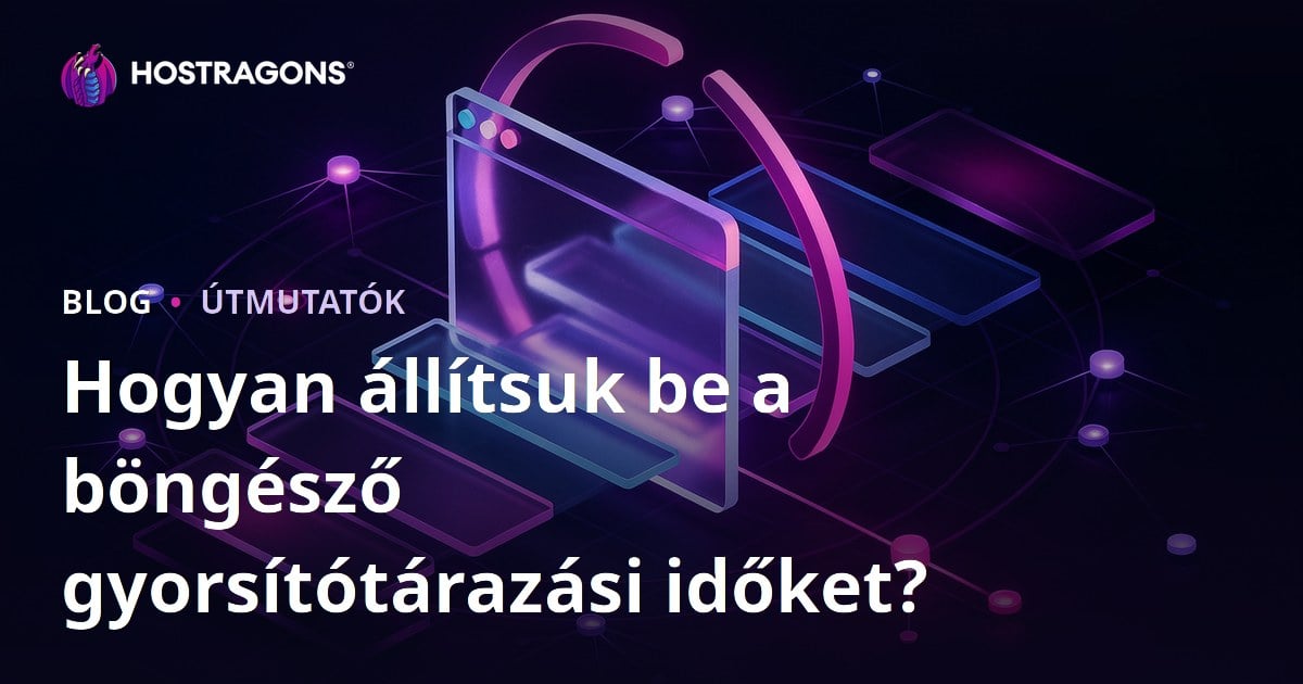 Böngésző gyorsítótárazási (Browser Caching) időtartamok beállítása lépésről lépésre