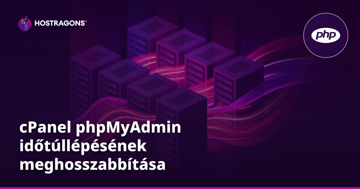 cPanel phpMyAdmin időtúllépésének meghosszabbítása
