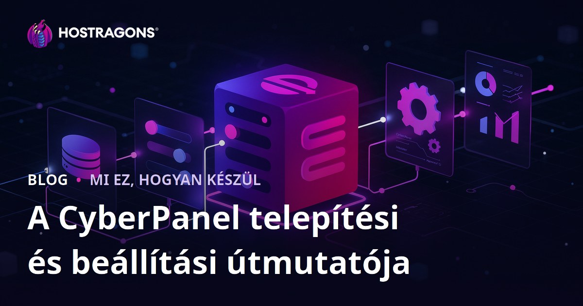 A CyberPanel telepítési és beállítási útmutatója