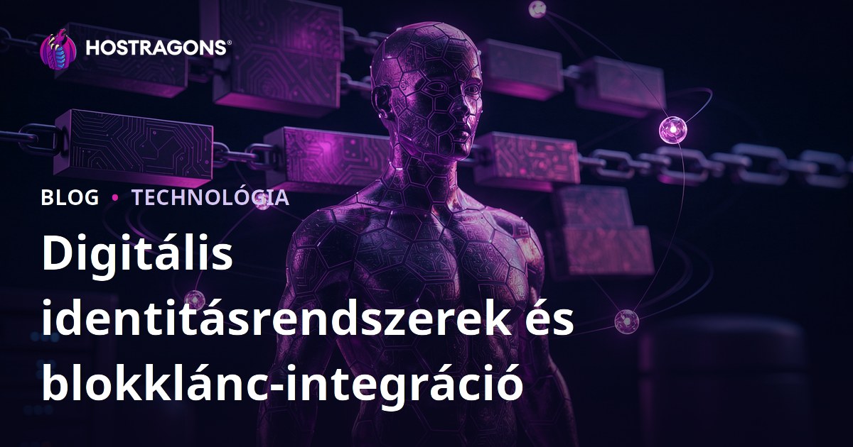 Digitális identitásrendszerek és blokklánc-integráció