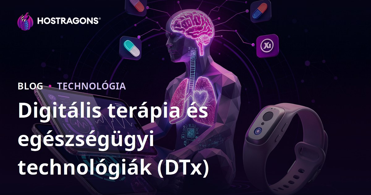 Digitális terápia és egészségügyi technológiák (DTx)