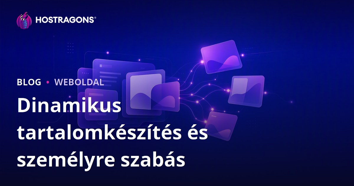 Dinamikus tartalomkészítés és személyre szabás