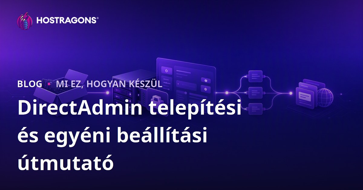 DirectAdmin telepítési és egyéni beállítási útmutató