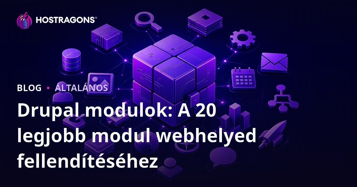 Drupal modulok: A 20 legjobb modul webhelyed fellendítéséhez