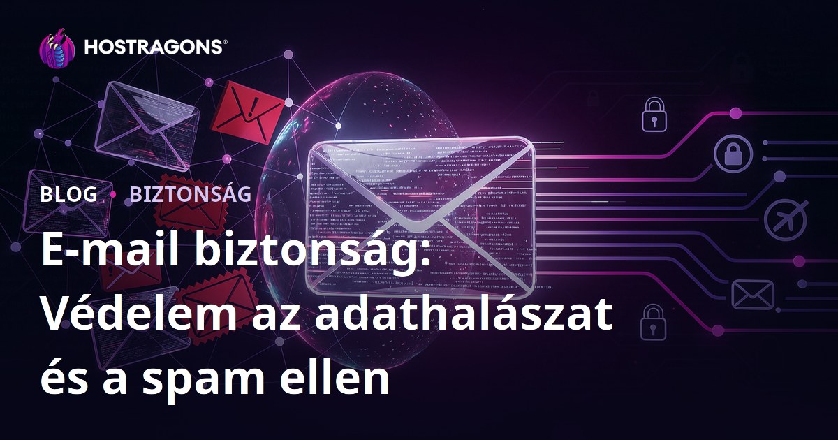 E-mail biztonság: Védelem az adathalászat és a spam ellen