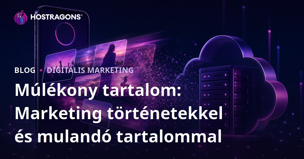 Múlékony tartalom: Marketing történetekkel és mulandó tartalommal