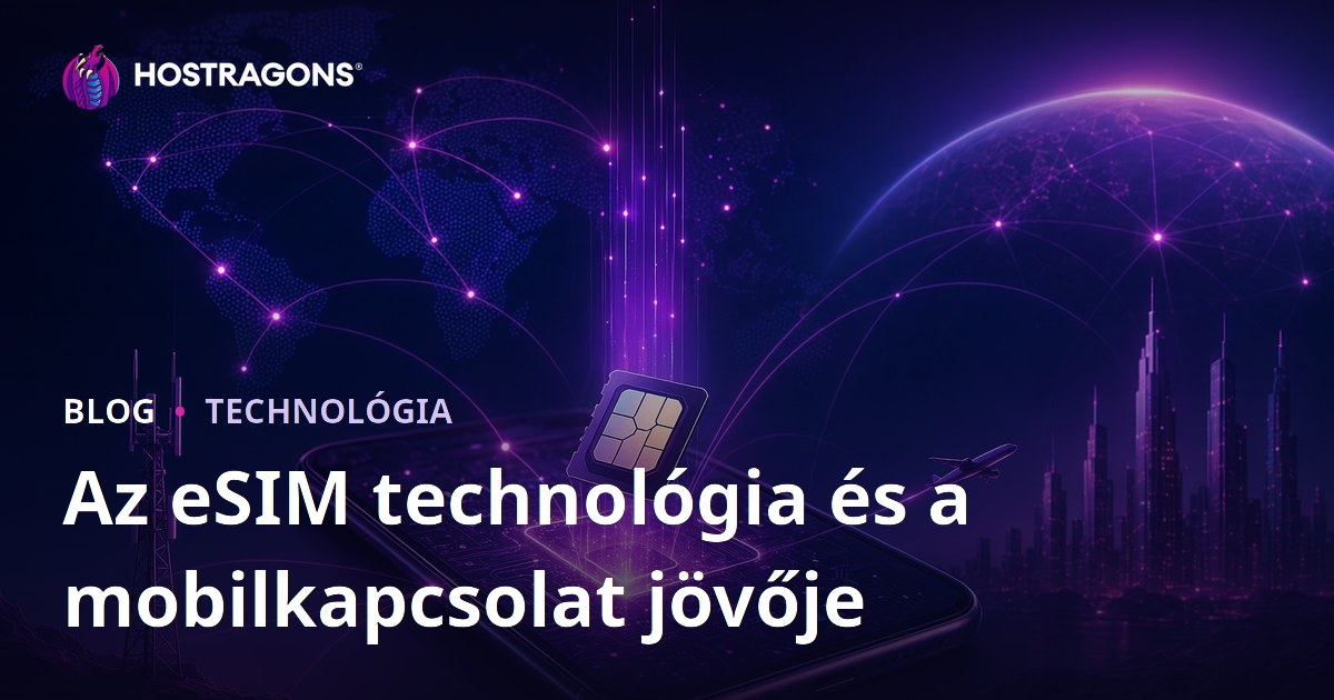 Az eSIM technológia és a mobilkapcsolat jövője