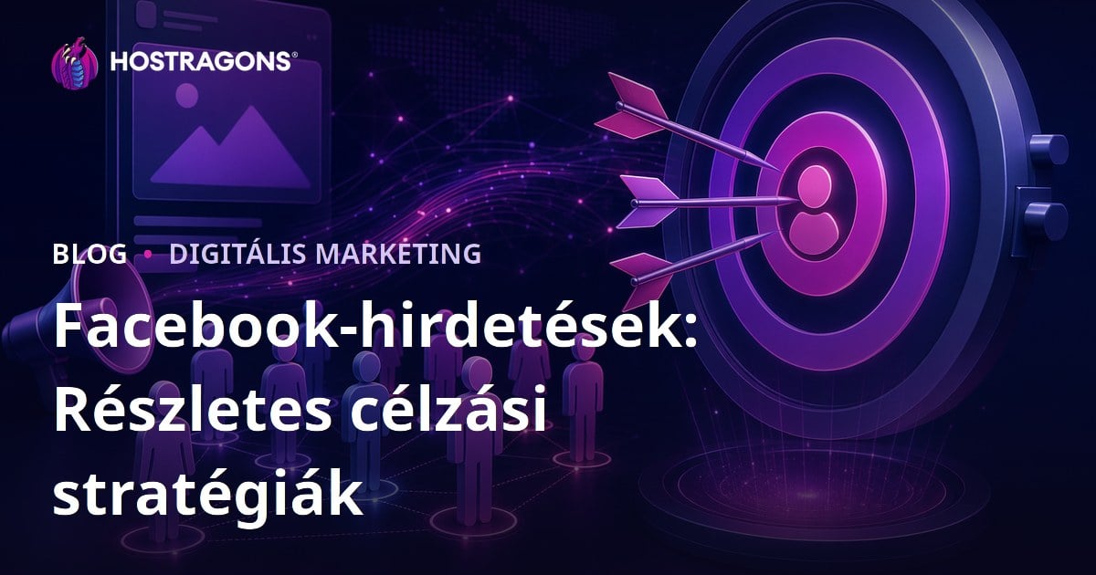 Facebook-hirdetések: Részletes célzási stratégiák