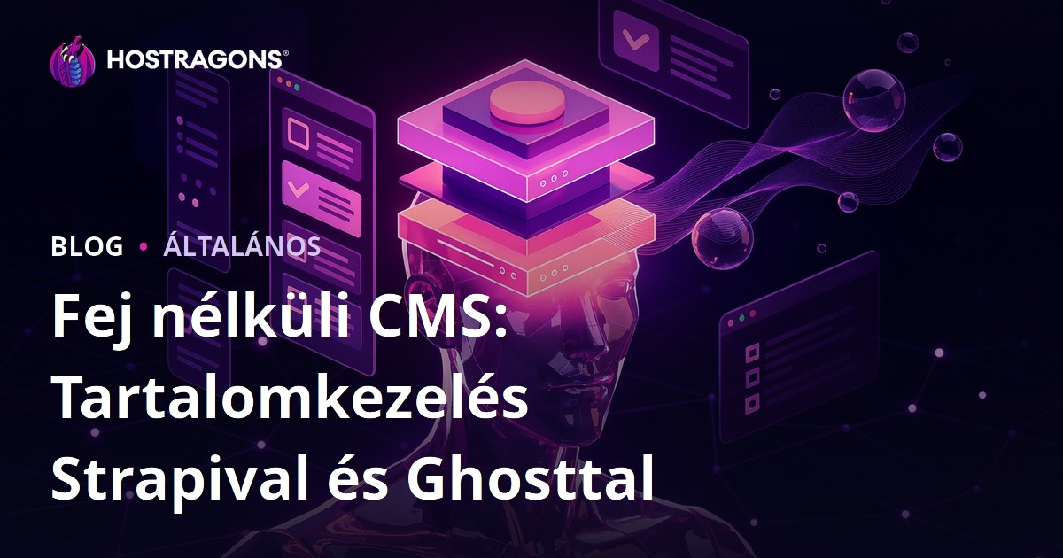 Fej nélküli CMS: Tartalomkezelés Strapival és Ghosttal