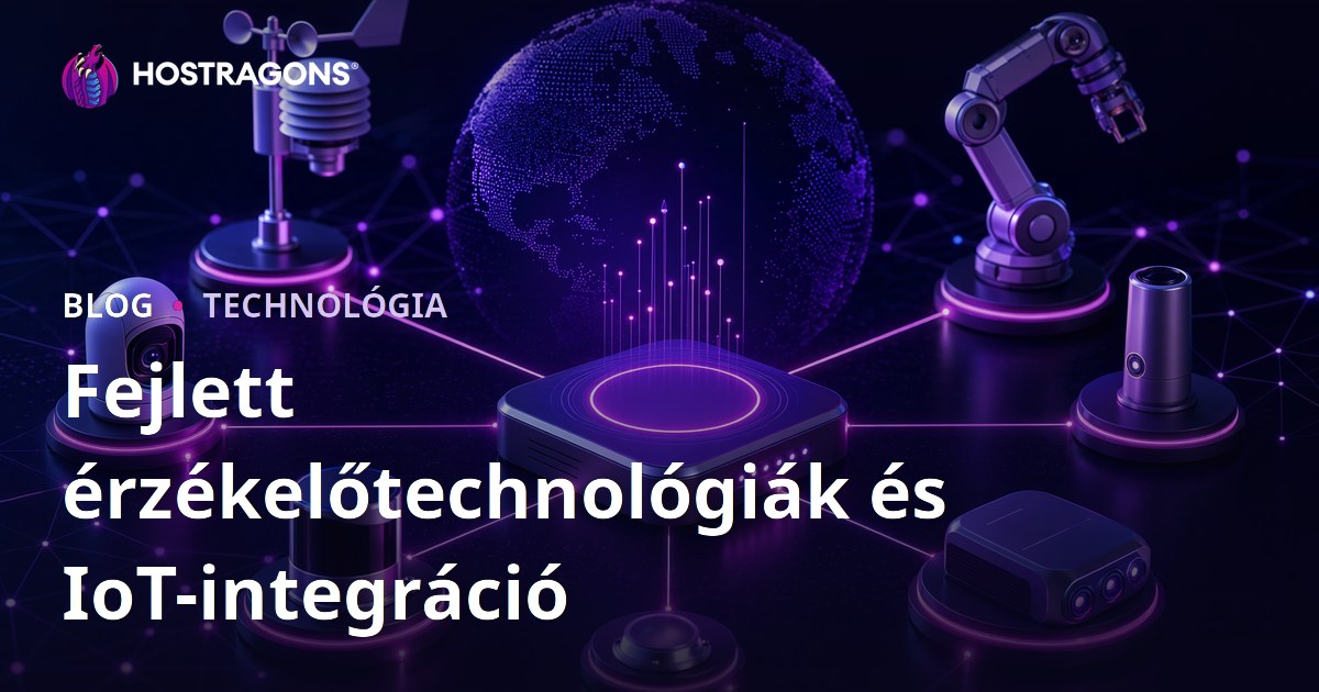 Fejlett érzékelőtechnológiák és IoT-integráció