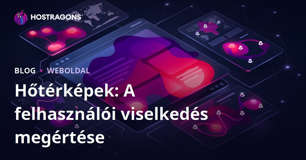 Hőtérképek: A felhasználói viselkedés megértése