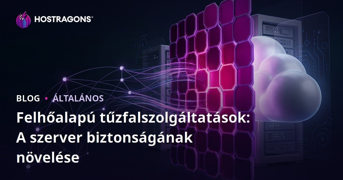 Felhőalapú tűzfalszolgáltatások: A szerver biztonságának növelése