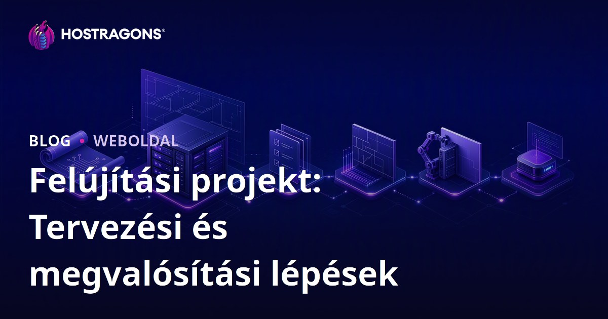 Felújítási projekt: Tervezési és megvalósítási lépések
