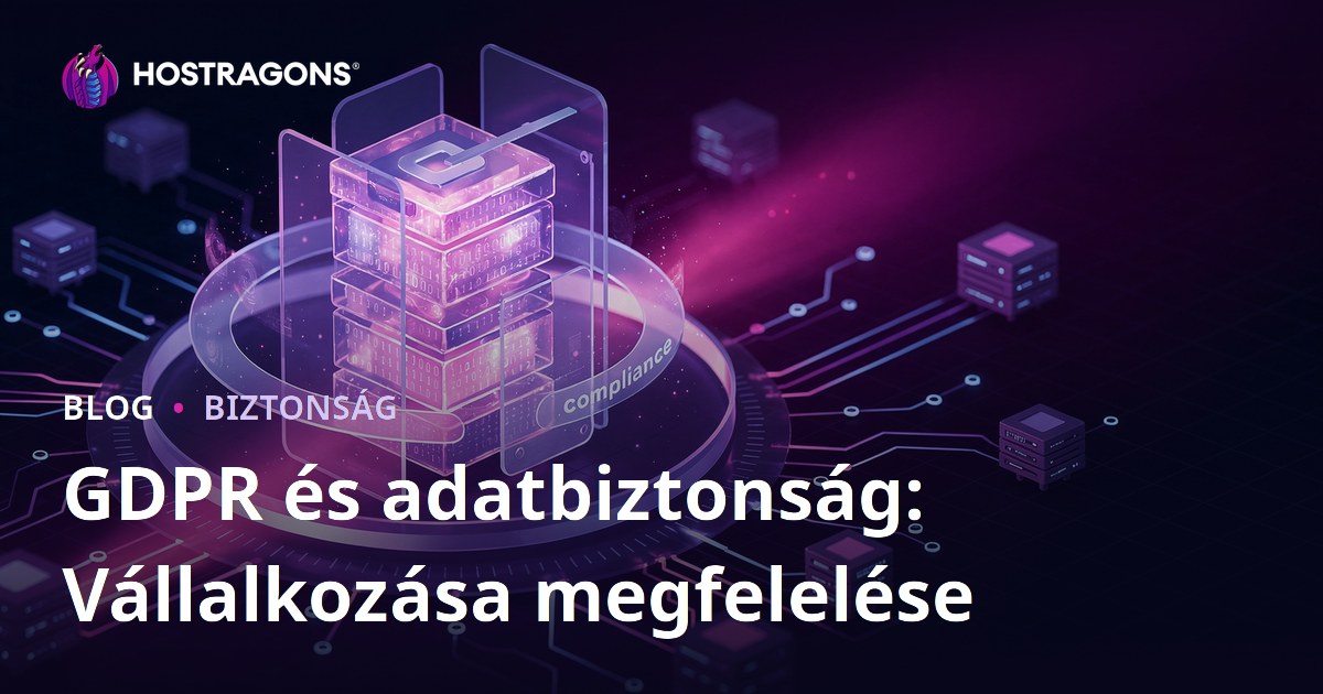 GDPR és adatbiztonság: Vállalkozása megfelelése
