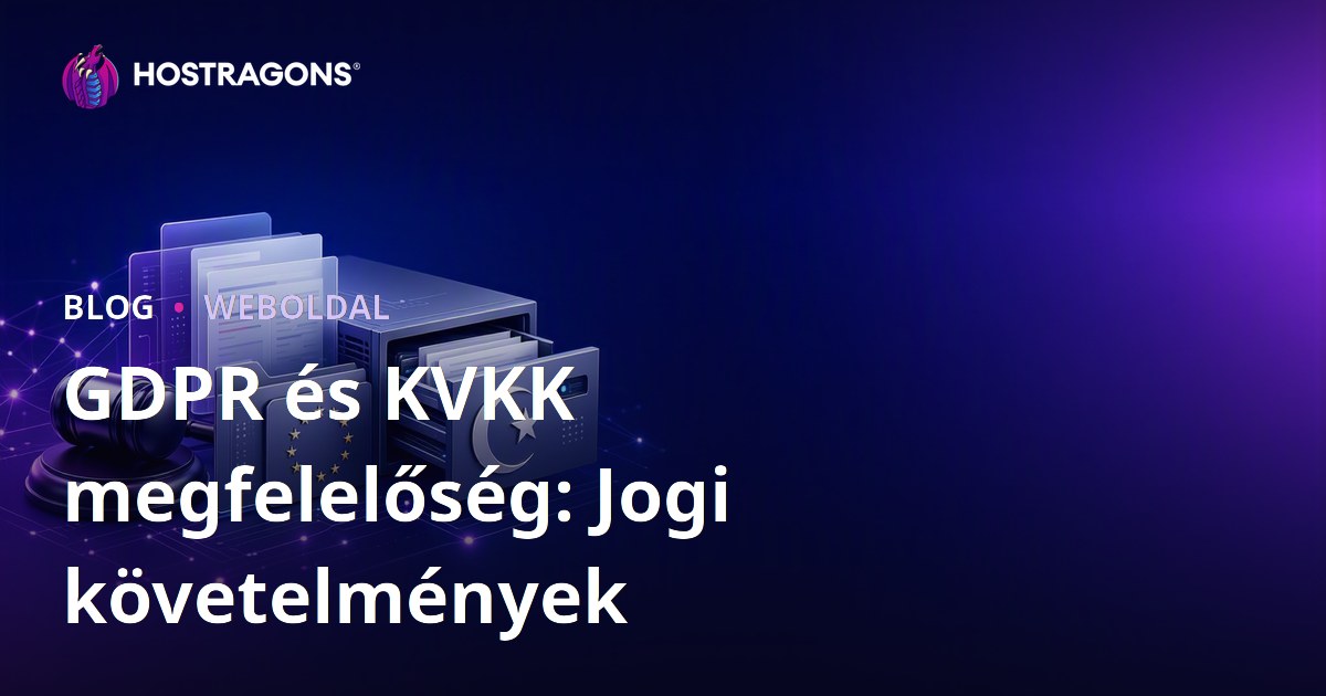 GDPR és KVKK megfelelőség: Jogi követelmények