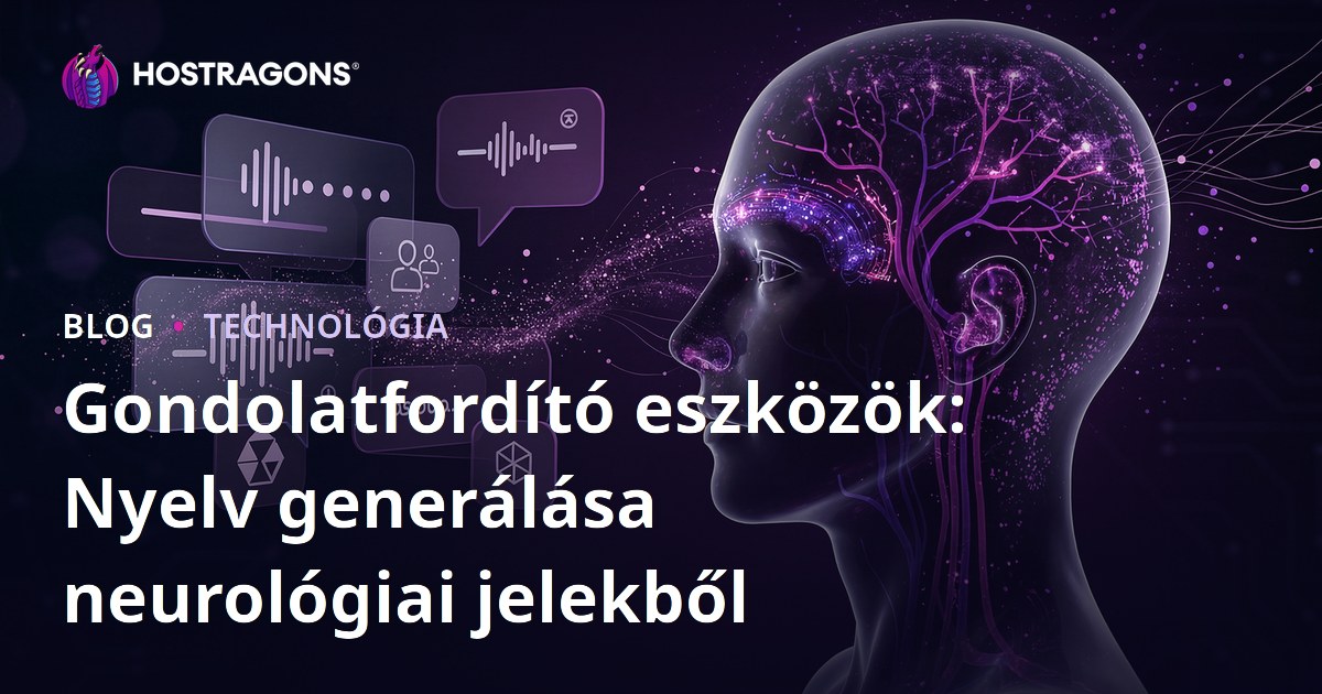 Gondolatfordító eszközök: Nyelv generálása neurológiai jelekből