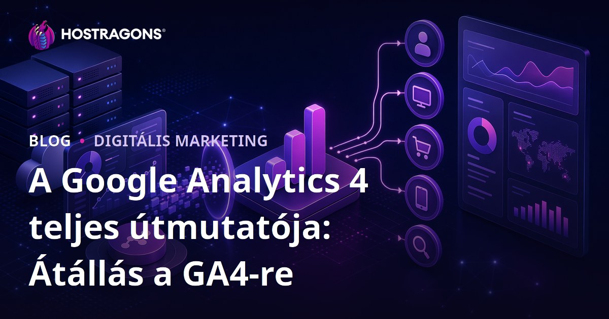 A Google Analytics 4 teljes útmutatója: Átállás a GA4-re