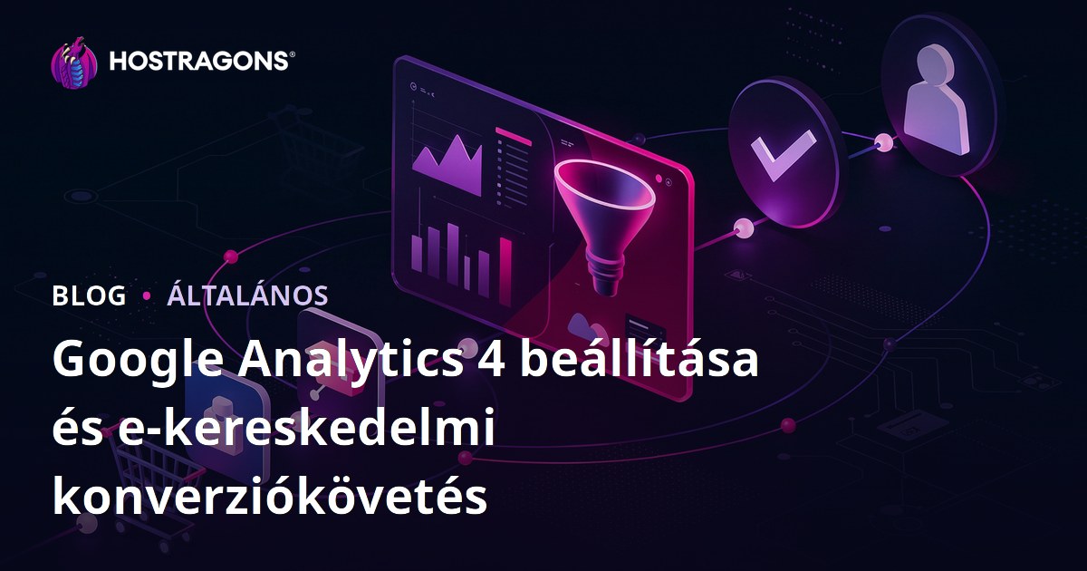 Google Analytics 4 telepítése és e-kereskedelmi konverziókövetés