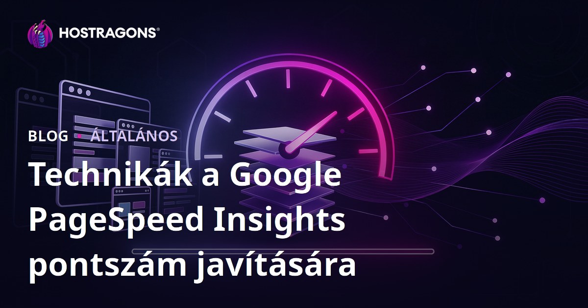 Technikák a Google PageSpeed Insights pontszám javítására