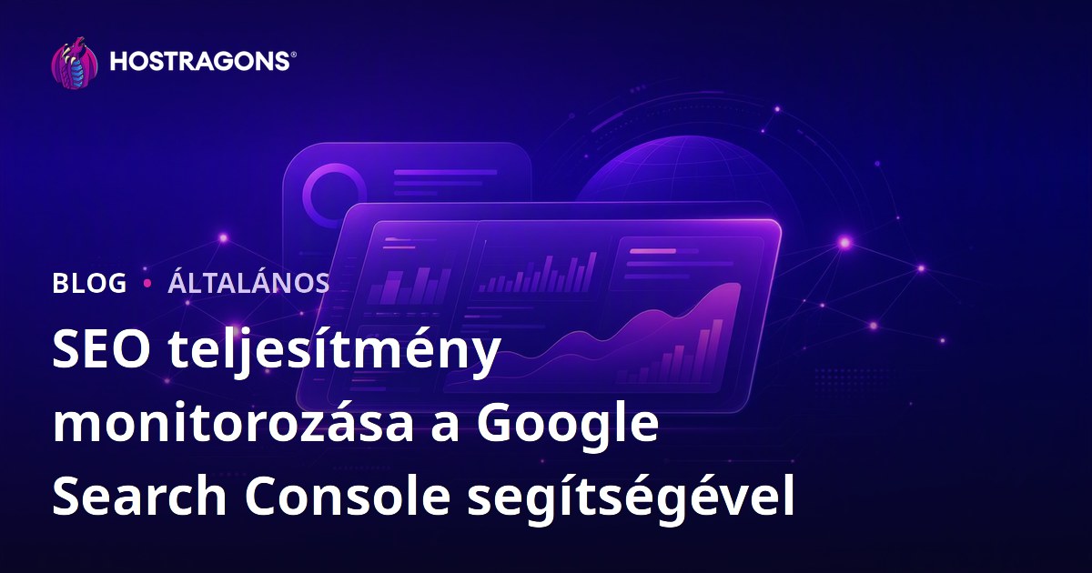 SEO teljesítmény monitorozása a Google Search Console segítségével